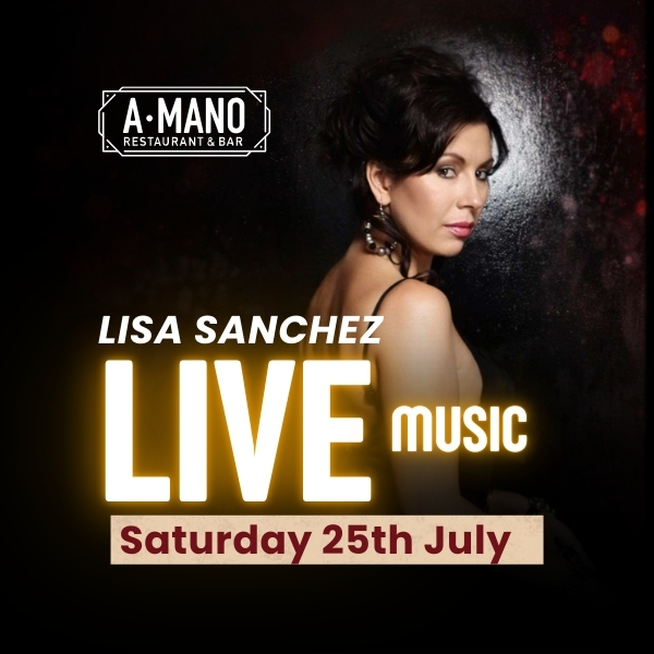 Live Music with Lisa Sanchez – Saturday 25th July | A MANO Orpington